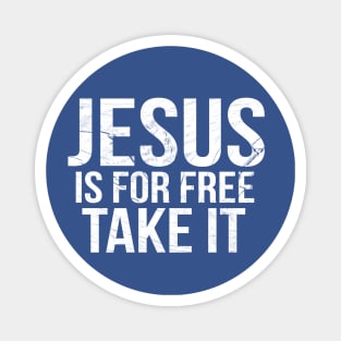 Jesus Is For Free Take It Cool Motivational Christian Magnet